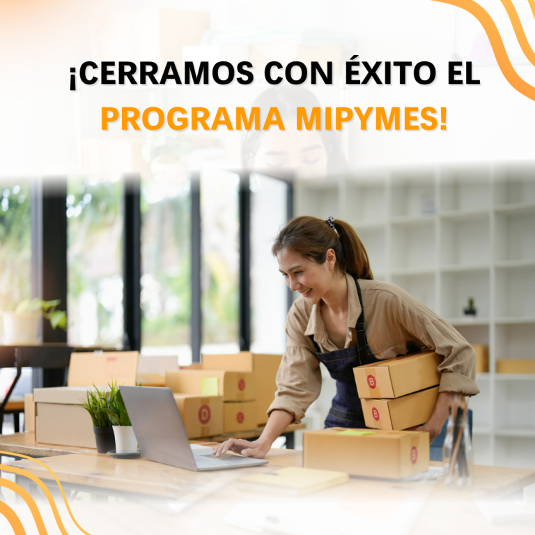 ¡Cerramos con éxito el Programa MIPYMES!